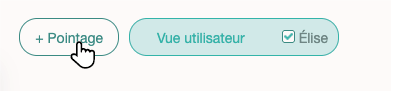 Bouton Ajouter un pointage en haut à gauche